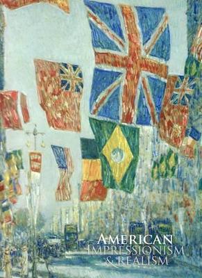 American Impressionism and Realism: A Landmark Exhibition from the Met, The Metropolitan Museum of Art, New York - Weinberg, H.Barbara