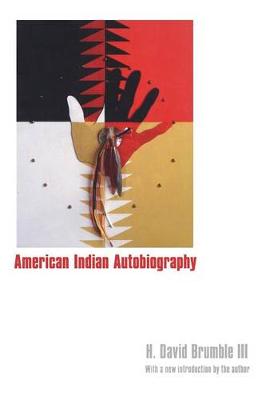 American Indian Autobiography - Brumble, H David, III