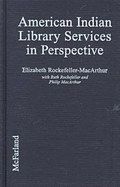 American Indian Library Services in Perspective: From Petroglyphs to Hypertext