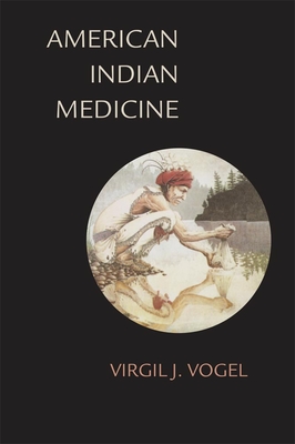 American Indian Medicine - Vogel, Virgil J