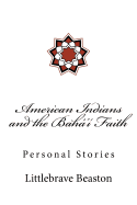 American Indians and the Bah'? Faith: Personal Stories
