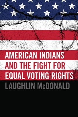 American Indians and the Fight for Equal Voting Rights - McDonald, Laughlin