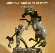 American Indians as Cowboys: Native American Vaqueros on California Cattle Ranges