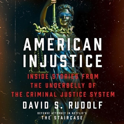 American Injustice: Inside Stories from the Underbelly of the Criminal Justice System - Rudolf, David S (Read by), and Pratt, Sean (Read by)