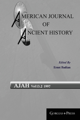 American Journal of Ancient History (Vol 13.2) - Badian, Ernst (Editor)