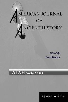 American Journal of Ancient History (Vol 14.2) - Badian, Ernst (Editor)