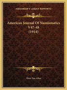 American Journal of Numismatics V47-48 (1914)
