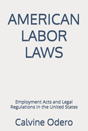 American Labor Laws: Employment Acts and Legal Regulations in the United States