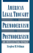 American Legal Thought from Premodernism to Postmodernism