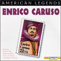 American Legends: Enrico Caruso - Angelo Bada (tenor); Enrico Caruso (vocals); Francis J. Lapitino (harp); Josephine Jacoby (mezzo-soprano);...