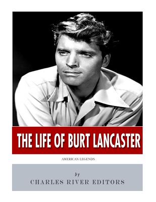 American Legends: The Life of Burt Lancaster - Charles River
