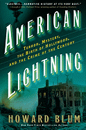 American Lightning: Terror, Mystery, Movie-Making, and the Crime of the Century - Blum, Howard