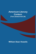 American Literary Centers (from Literature and Life)