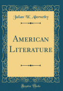 American Literature (Classic Reprint)