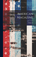 American Magazine; Volume 73