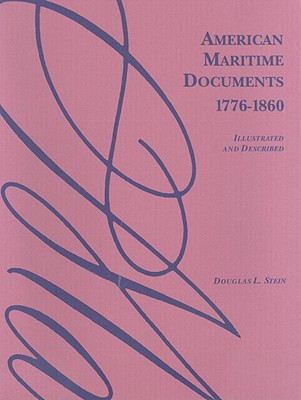 American Maritime Documents 1776-1860 - Stein, Douglas L