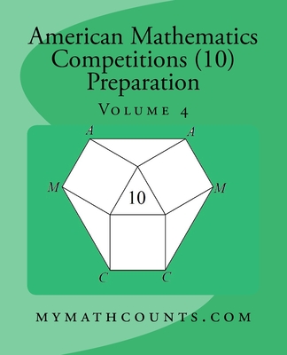American Mathematics Competitions (AMC 10) Preparation (Volume 4) - Chen, Jane, and Chen, Sam, and Chen, Yongcheng