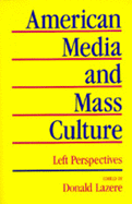 American Media and Mass Culture: Left Perspectives