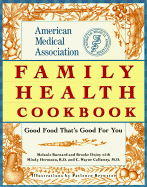 American Medical Association Family Health Cookbook: Good Food That's Good for You
