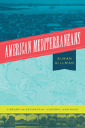 American Mediterraneans: A Study in Geography, History, and Race