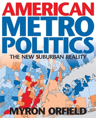 American Metropolitics: The New Suburban Reality - Orfield, Myron