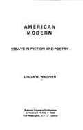 American Modern: Essays in Fiction and Poetry - Wagner-Martin, Linda