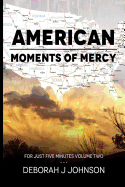 American Moments of Mercy: For Just Five Minutes Book Two