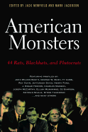 American Monsters: 44 Rats, Blackhats, and Plutocrats - Newfield, Jack (Editor), and Jacobson, Mark (Editor)