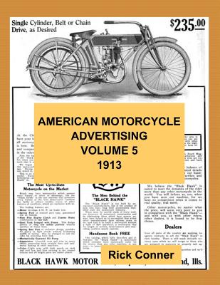 American Motorcycle Advertising Volume 5: 1913 - Conner, Rick