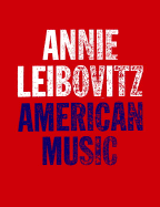 American Music: Photographs - Leibovitz, Annie (Photographer)