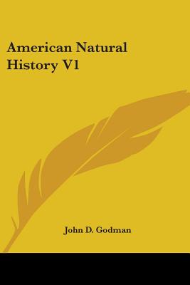 American Natural History V1 - Godman, John D