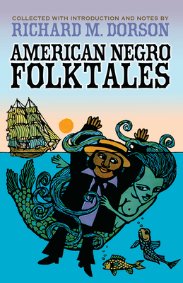 American Negro Folktales - Dorson, Richard M