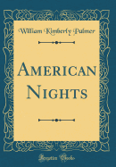 American Nights (Classic Reprint)