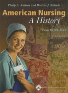 American Nursing: A History - Kalisch, Philip Arthur, and Kalisch, Beatrice J
