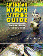 American Nymph Fly-Fishing Guide: River, Trout, Stillwater Species, and Steelhead