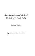 American Original: The Life of J. Frank Dobie - Tinkle, Lon