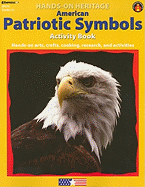 American Patriotic Symbols Activity Book: Hands-On Arts, Crafts, Cooking, Research, and Activities