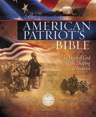American Patriot's Bible-KJV: The Word of God and the Shaping of America - Lee, Richard, Dr. (Editor)