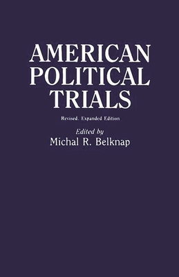 American Political Trials: Revised - Belknap, Michal R