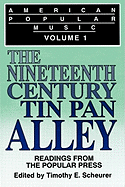 American Popular Music: Readings from the Popular Press Volume I: The Nineteenth-Century Tin Pan Alley