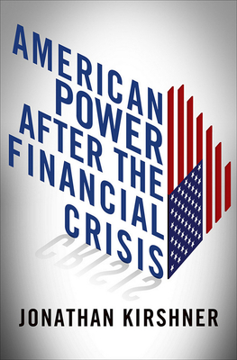 American Power after the Financial Crisis - Kirshner, Jonathan