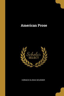 American Prose - Scudder, Horace Elisha
