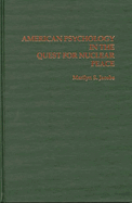 American Psychology in the Quest for Nuclear Peace