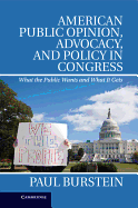 American Public Opinion, Advocacy, and Policy in Congress: What the Public Wants and What It Gets