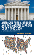 American Public Opinion and the Modern Supreme Court, 1930-2020: A Representative Institution