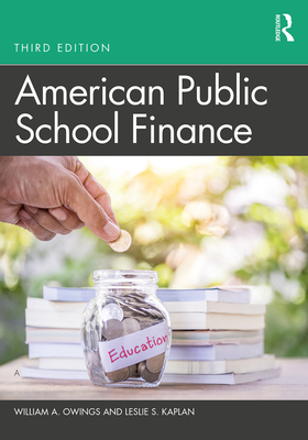 American Public School Finance - Owings, William A, and Kaplan, Leslie S