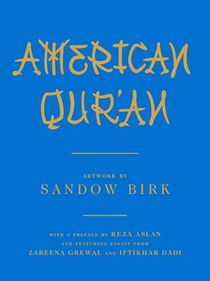 American Qur'an - Birk, Sandow, and Aslan, Reza, Dr. (Preface by), and Dadi, Iftikhar