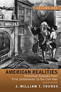American Realities: Historical Episodes from First Settlements to the Civil War, Volume 1