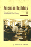 American Realities Volume II: Historical Episodes from Reconstruction to the Present
