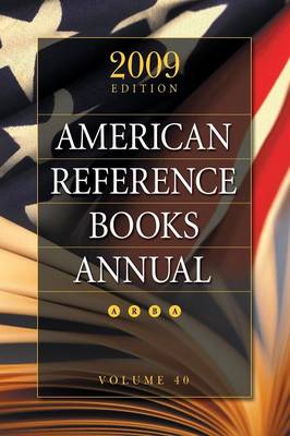 American Reference Books Annual: 2009 Edition, Volume 40 - Hysell, Shannon Graff (Editor)